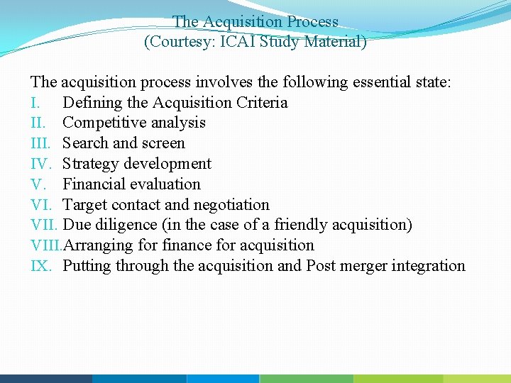 The Acquisition Process (Courtesy: ICAI Study Material) The acquisition process involves the following essential