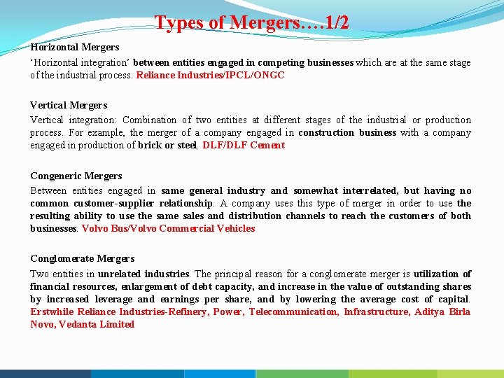 Types of Mergers…. 1/2 Horizontal Mergers ‘Horizontal integration’ between entities engaged in competing businesses