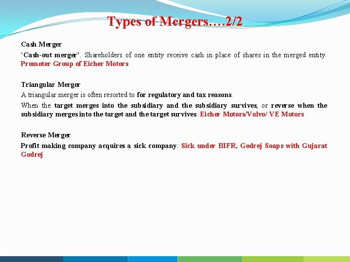 Types of Mergers…. 2/2 Cash Merger ‘Cash out merger’. Shareholders of one entity receive