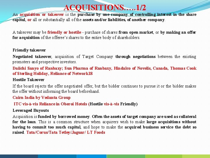 ACQUISITIONS…. . 1/2 An acquisition or takeover is the purchase by one company of
