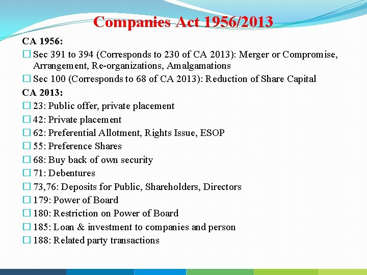 Companies Act 1956/2013 CA 1956: � Sec 391 to 394 (Corresponds to 230 of