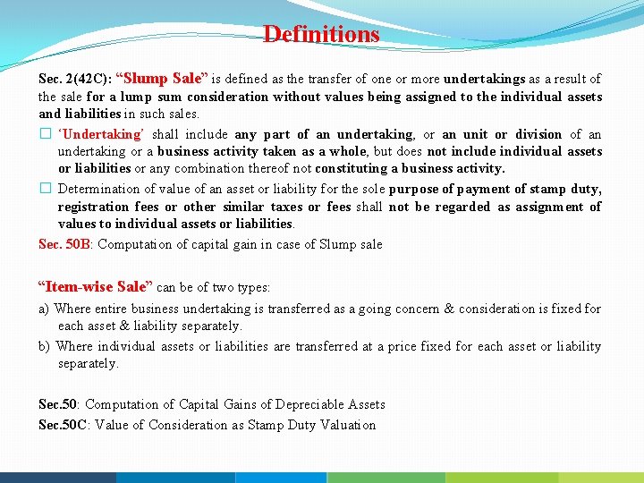 Definitions Sec. 2(42 C): “Slump Sale” is defined as the transfer of one or