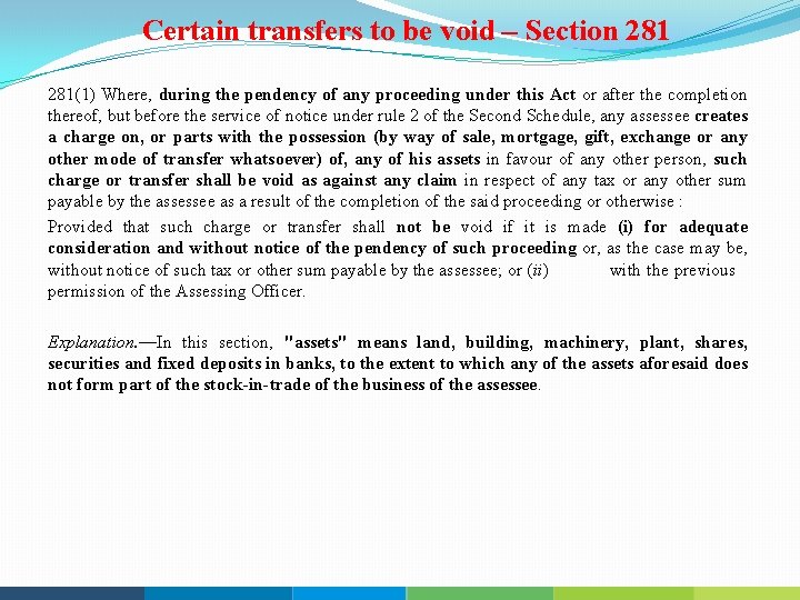 Certain transfers to be void – Section 281(1) Where, during the pendency of any