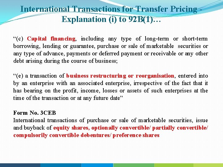 International Transactions for Transfer Pricing Explanation (i) to 92 B(1)… “(c) Capital financing, including