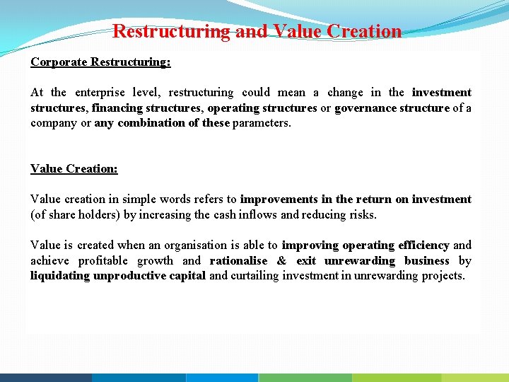 Restructuring and Value Creation Corporate Restructuring: At the enterprise level, restructuring could mean a