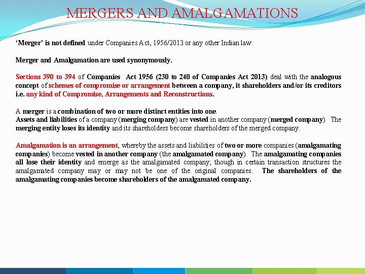 MERGERS AND AMALGAMATIONS ‘Merger’ is not defined under Companies Act, 1956/2013 or any other
