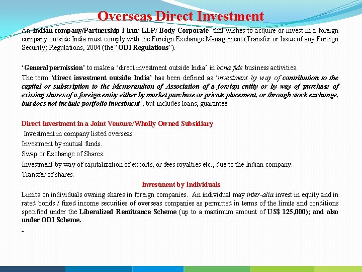 Overseas Direct Investment An Indian company/Partnership Firm/ LLP/ Body Corporate that wishes to acquire