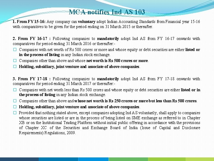 MCA notifies Ind AS 103 1. From FY 15 16: Any company can voluntary