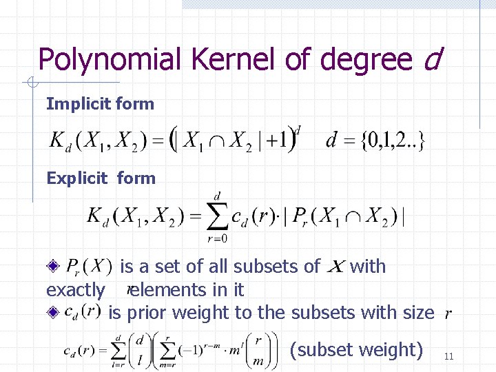Polynomial Kernel of degree d Implicit form Explicit form is a set of all