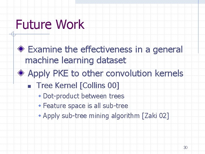 Future Work Examine the effectiveness in a general machine learning dataset Apply PKE to