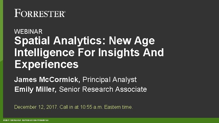 WEBINAR Spatial Analytics: New Age Intelligence For Insights And Experiences James Mc. Cormick, Principal