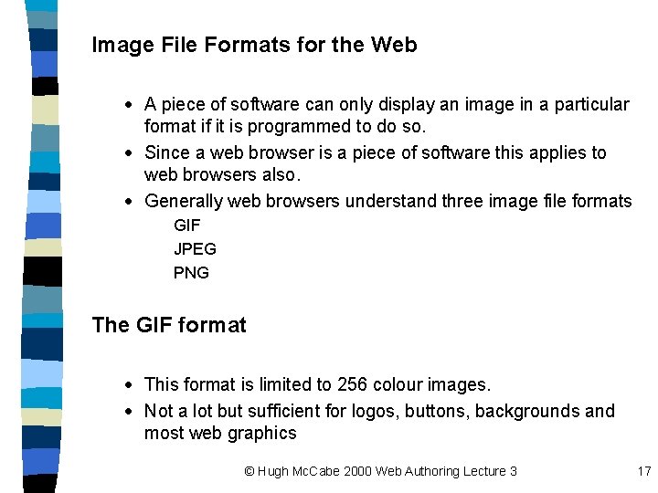 Image File Formats for the Web · A piece of software can only display