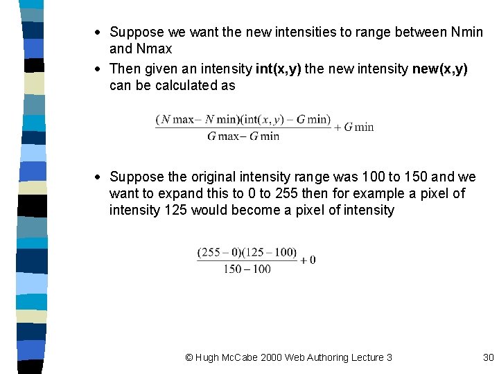 · Suppose we want the new intensities to range between Nmin and Nmax ·