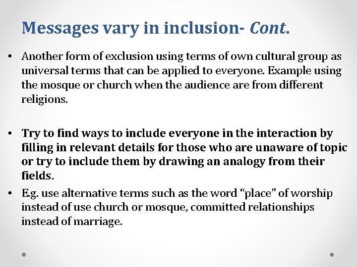 Messages vary in inclusion- Cont. • Another form of exclusion using terms of own