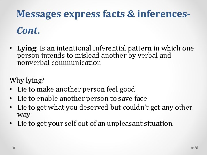 Messages express facts & inferences. Cont. • Lying: Is an intentional inferential pattern in
