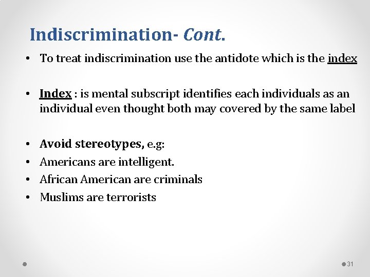 Indiscrimination- Cont. • To treat indiscrimination use the antidote which is the index •