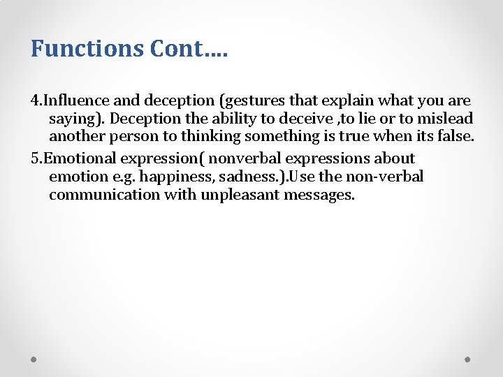 Functions Cont…. 4. Influence and deception (gestures that explain what you are saying). Deception