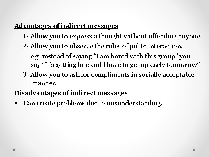 Advantages of indirect messages 1 - Allow you to express a thought without offending