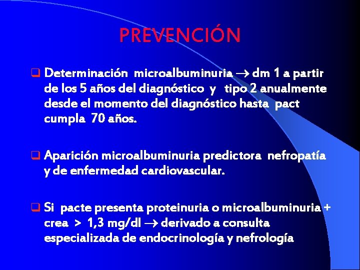 PREVENCIÓN microalbuminuria dm 1 a partir de los 5 años del diagnóstico y tipo