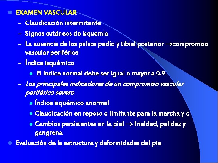 l EXAMEN VASCULAR – Claudicación intermitente – Signos cutáneos de isquemia – La ausencia