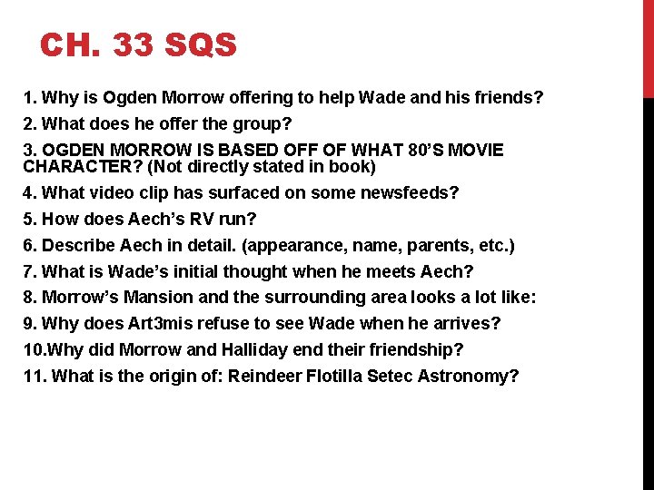CH. 33 SQS 1. Why is Ogden Morrow offering to help Wade and his