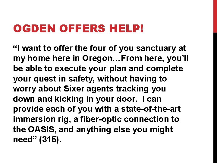 OGDEN OFFERS HELP! “I want to offer the four of you sanctuary at my