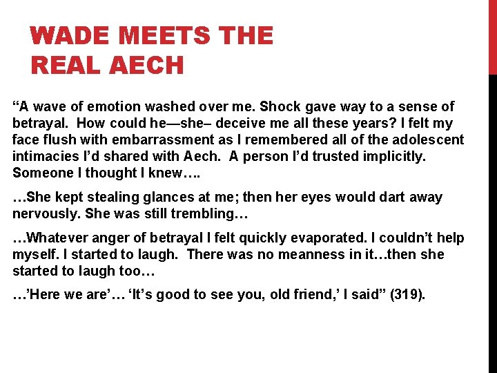 WADE MEETS THE REAL AECH “A wave of emotion washed over me. Shock gave