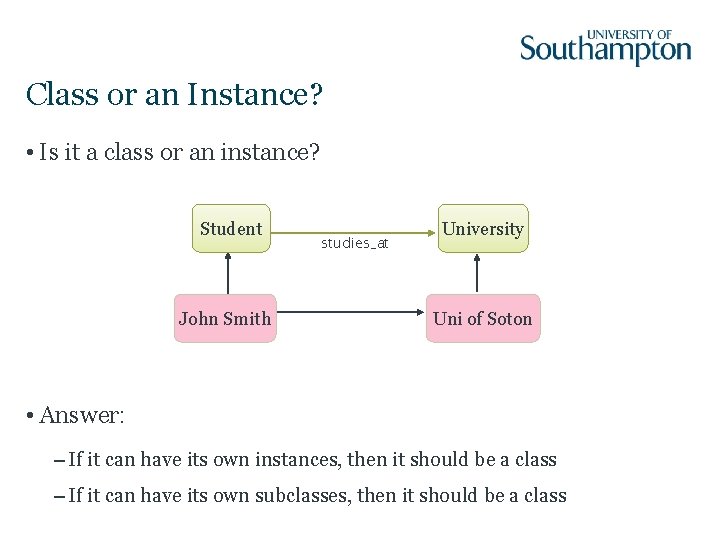 Class or an Instance? • Is it a class or an instance? Student John
