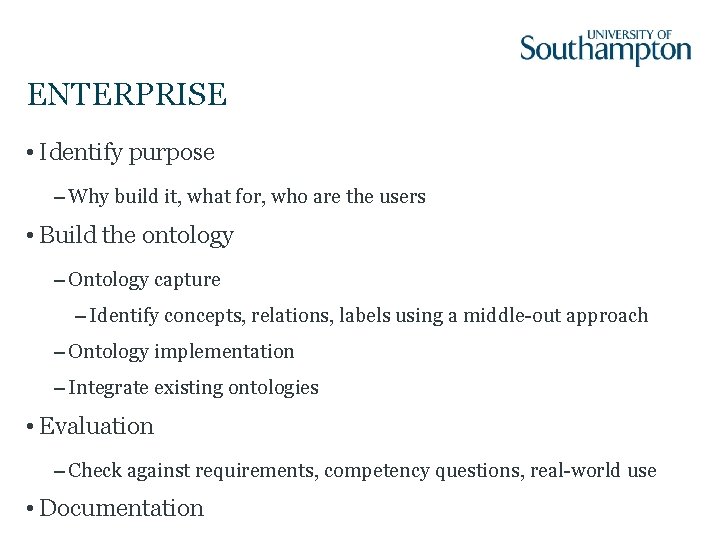 ENTERPRISE • Identify purpose – Why build it, what for, who are the users
