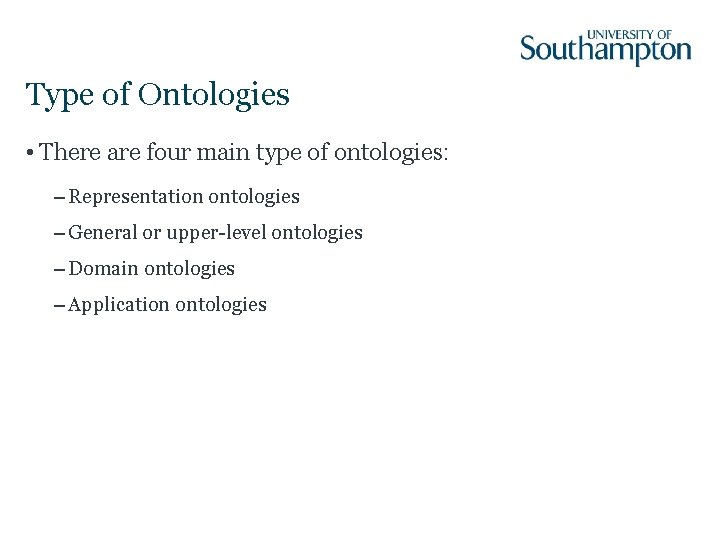 Type of Ontologies • There are four main type of ontologies: – Representation ontologies
