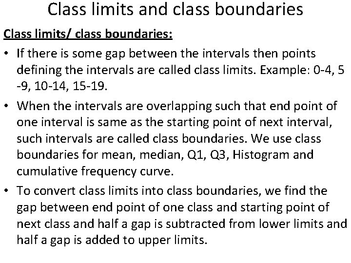 Class limits and class boundaries Class limits/ class boundaries: • If there is some