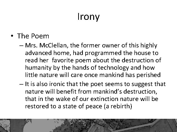 Irony • The Poem – Mrs. Mc. Clellan, the former owner of this highly