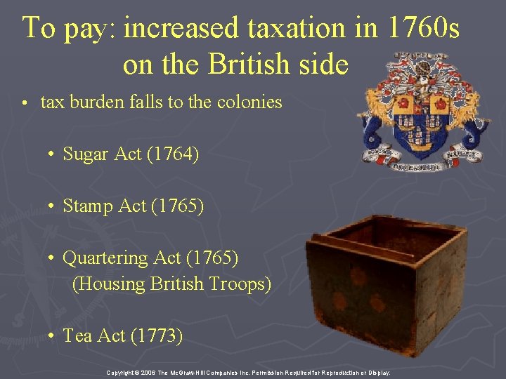 To pay: increased taxation in 1760 s on the British side • tax burden