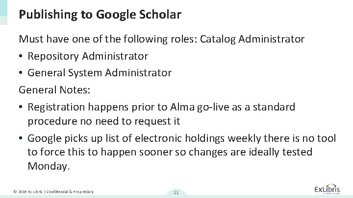 Publishing to Google Scholar Must have one of the following roles: Catalog Administrator •