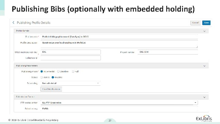 Publishing Bibs (optionally with embedded holding) © 2019 Ex Libris | Confidential & Proprietary