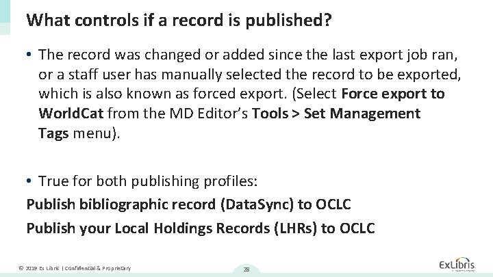 What controls if a record is published? • The record was changed or added