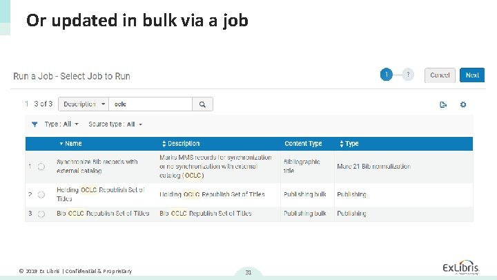 Or updated in bulk via a job © 2019 Ex Libris | Confidential &