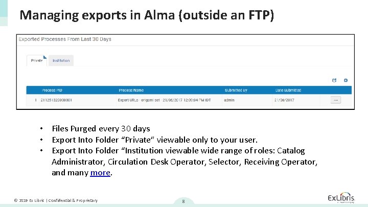 Managing exports in Alma (outside an FTP) • Files Purged every 30 days •