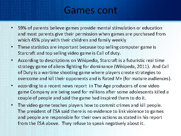 Games cont • 59% of parents believe games provide mental stimulation or education and
