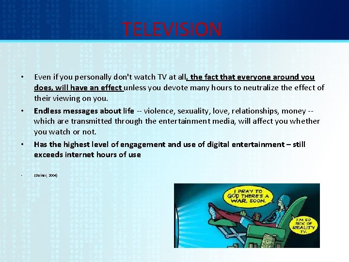 TELEVISION • • Even if you personally don't watch TV at all, the fact