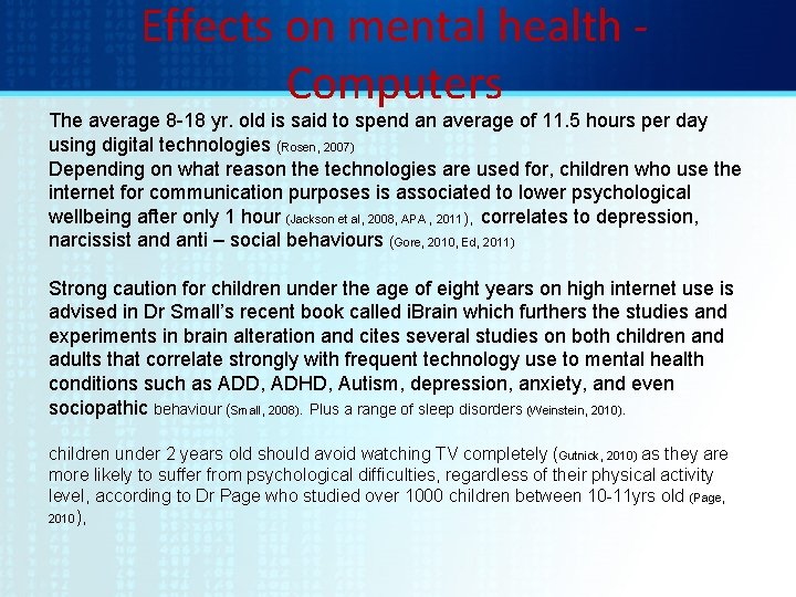 Effects on mental health Computers The average 8 -18 yr. old is said to