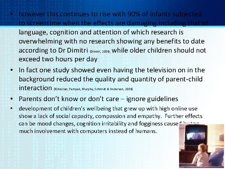  • however this continues to rise with 90% of infants subjected to screentime