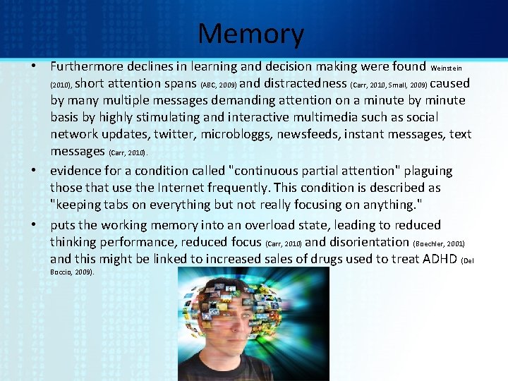Memory • Furthermore declines in learning and decision making were found Weinstein (2010), short