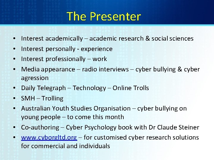 The Presenter • • • Interest academically – academic research & social sciences Interest