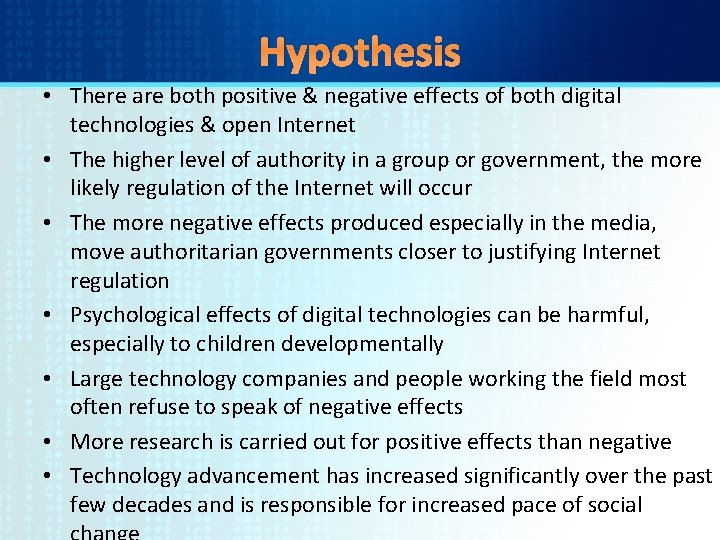 Hypothesis • There are both positive & negative effects of both digital technologies &