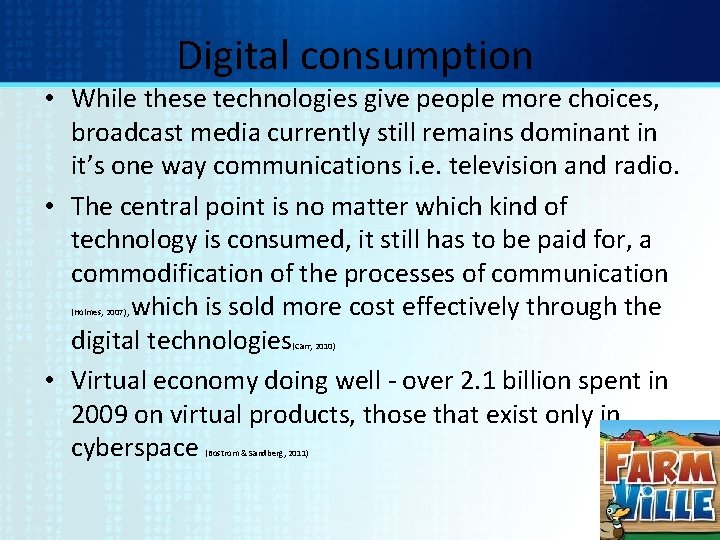Digital consumption • While these technologies give people more choices, broadcast media currently still