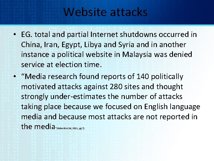 Website attacks • EG. total and partial Internet shutdowns occurred in China, Iran, Egypt,
