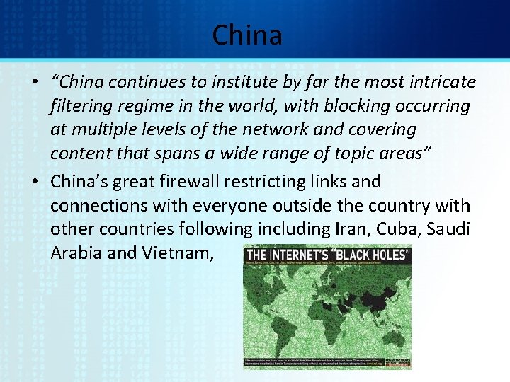 China • “China continues to institute by far the most intricate filtering regime in
