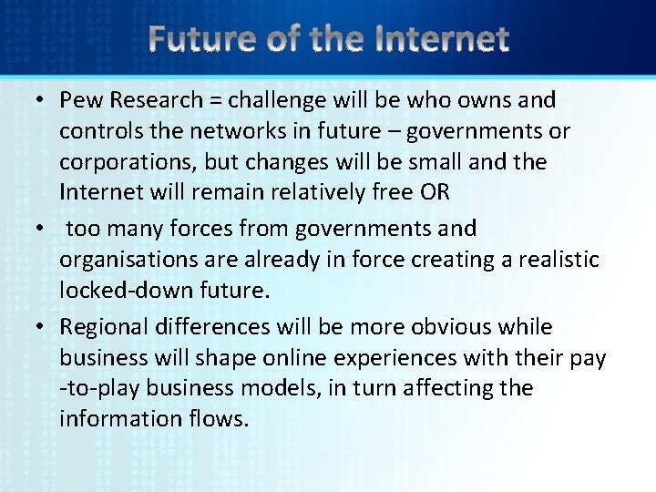  • Pew Research = challenge will be who owns and controls the networks