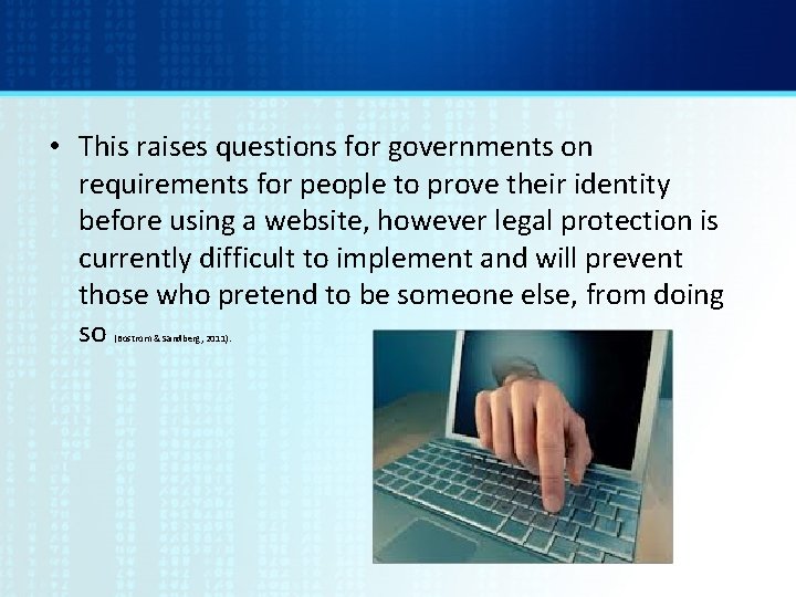  • This raises questions for governments on requirements for people to prove their